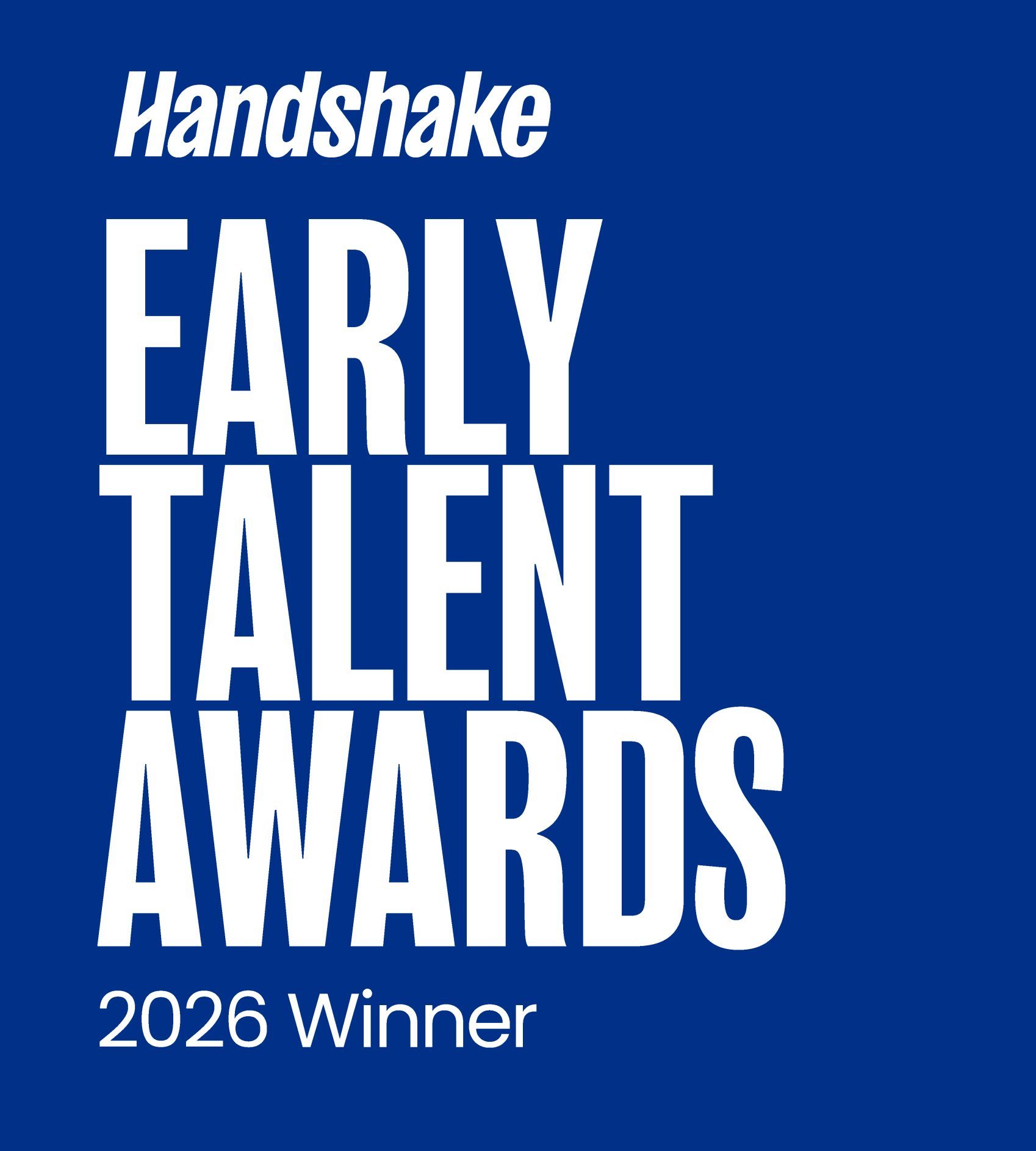 Recognized by Handshake as a 2026 Early Talent Award winner.